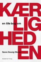 En lille bog om kærligheden af Søren Gosvig Olesen
