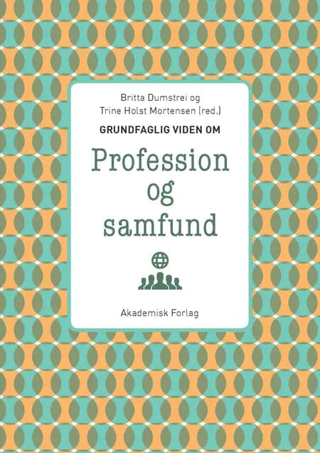 Grundfaglig viden om Profession og samfund af Vibeke Petersen