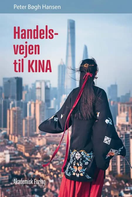 Handelsvejen til KINA af Peter Bøgh Hansen