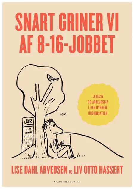 Snart griner vi af 8-16-jobbet af Lise Dahl Arvedsen