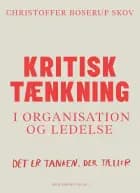 Kritisk tænkning i organisation og ledelse af Christoffer Boserup Skov