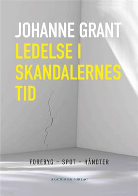 Ledelse i skandalernes tid af Johanne Grant