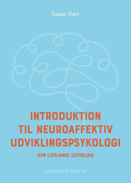 Introduktion til neuroaffektiv udviklingspsykologi af Susan Hart
