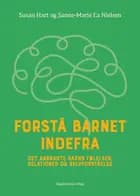 Forstå barnet indefra af Susan Hart og Sanne-Marie Ea Nielsen