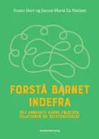 Forstå barnet indefra af Susan Hart og Sanne-Marie Ea Nielsen