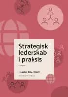 Strategisk lederskab i praksis af Bjarne Kousholt