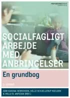 Socialfagligt arbejde med anbringelser af Helle Schjellerup Nielsen, Ann-Karina Henriksen og Helle Birkholm Antczak