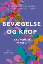 Bevægelse og krop i pædagogisk praksis af Grethe Sandholm og Flemming Oehlenschlæger Nørgaard