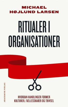 Ritualer i organisationer af Michael Højlund Larsen