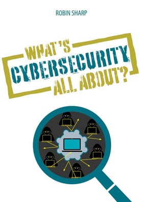 What's Cypersecurity all about? af Robin Sharp