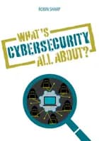 What's Cypersecurity all about?