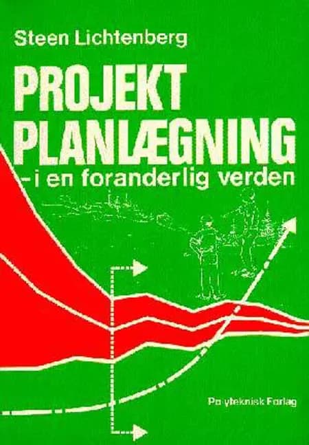 Projekt planlægning - i en foranderlig verden af Steen Lichtenberg