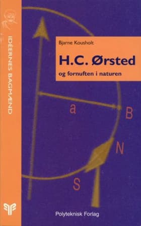 H.C. Ørsted og fornuften i naturen af Bjarne Kousholt