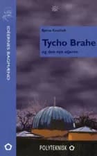 Tycho Brahe og den nye stjerne af Bjarne Kousholt