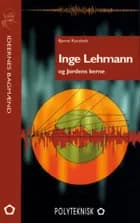 Inge Lehmann og Jordens kerne af Bjarne Kousholt