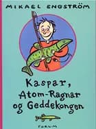 Kaspar, Atom-Ragnar og Geddekongen