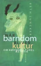 Når barndom bliver kultur