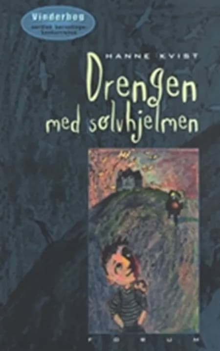 Drengen med sølvhjelmen af Hanne Kvist