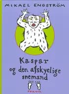 Kaspar og den afskyelige snemand
