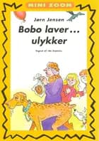 Bobo laver ulykker