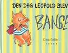 Den dag Leopold blev bange