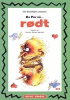 Da Per så rødt
