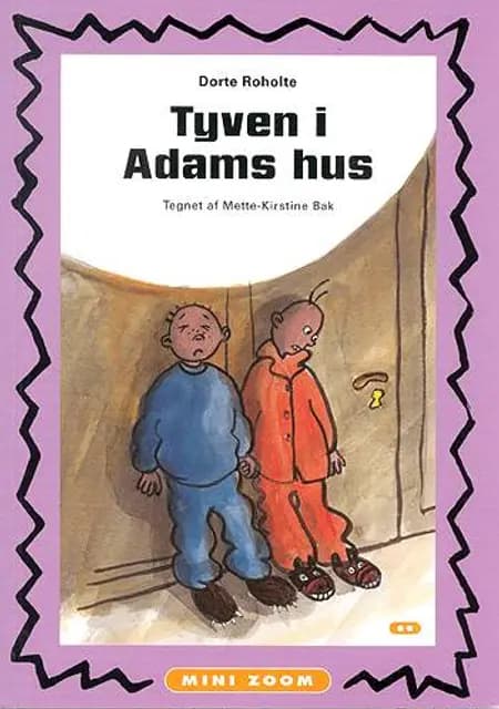 Tyven i Adams hus af Dorte Roholte