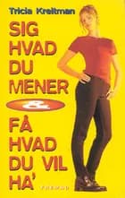 Sig hvad du mener & få hvad du vil ha'