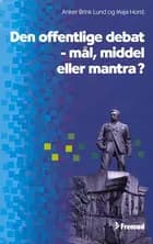 Den offentlige debat - mål, middel eller mantra?