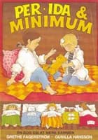 Per, Ida & Minimum af Grethe Fagerström og Gunilla Hansson