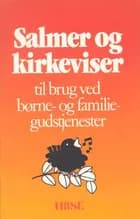 Salmer og kirkeviser - sangbog