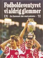 Fodboldeventyret vi aldrig glemmer