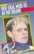 Der skal mod til at ha´ talent - Mit håndboldunivers