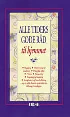 Alle tiders gode råd til hjemmet