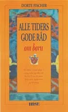 Alle tiders gode råd om børn