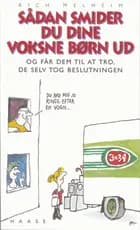 Sådan smider du dine voksne børn ud og får dem til at tro, de selv tog beslutningen