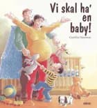 Vi skal ha' en baby! af Gunilla Hansson