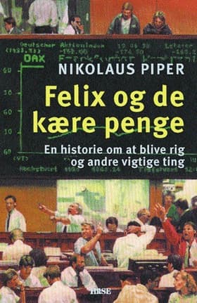 Felix og de kære penge af Nikolaus Piper