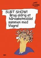 Surt show! Brug aldrig et hårvækstmiddel sammen med Viagra!