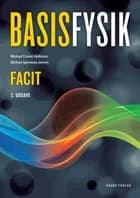 BasisFysik. Facit, 2. udgave af Michael Cramer Andersen og Michael Agermose Jensen
