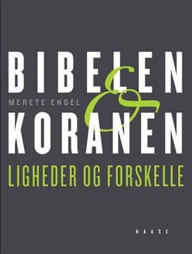 Bibelen og Koranen. Ligheder og forskelle af Mette Viking