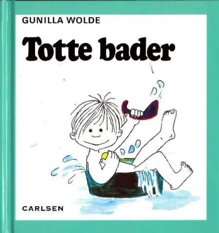 Totte bader af Gunilla Wolde