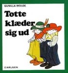 Totte klæder sig ud af Gunilla Wolde