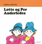 Lotte og Per anderledes af Gunilla Wolde