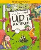 Vil du med ud i naturen af Manon van Veen og Bart de Neve