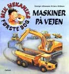 Mik Mekaniks første bog - maskiner på vejen