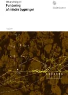 Anvisning 231: Fundering af mindre bygninger af Erik Steen Pedersen