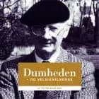 Dumheden - og velsignelserne af Peter Aage Bak