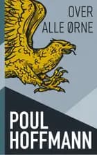Over alle ørne af Poul Hoffmann
