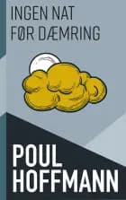 Ingen nat før dæmring af Poul Hoffmann